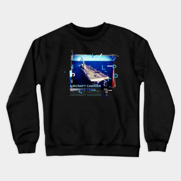 Aircraft Carrier Crewneck Sweatshirt by remixer2020